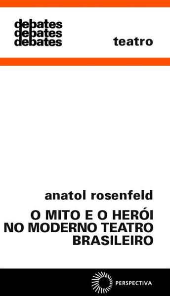 MITO E O HERÓI NO MODERNO TEATRO BRASIL