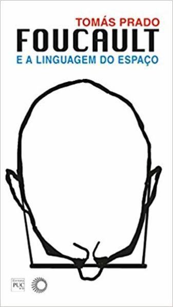 FOUCAULT E A LINGUAGEM DO ESPAÇO