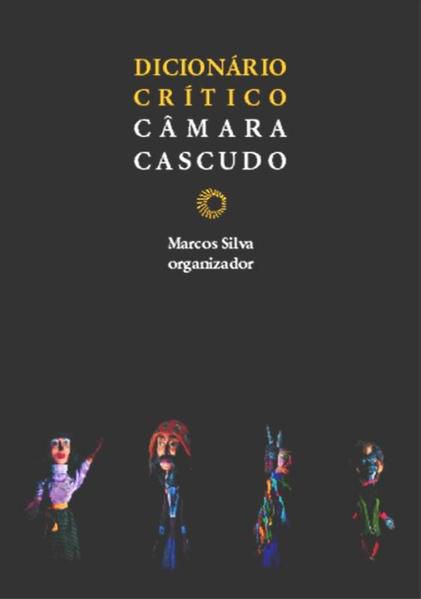 DICIONÁRIO CRÍTICO CÂMARA CASCUDO