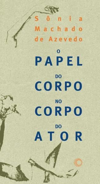 O PAPEL DO CORPO NO CORPO DO ATOR