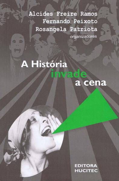 A HISTÓRIA INVADE A CENA