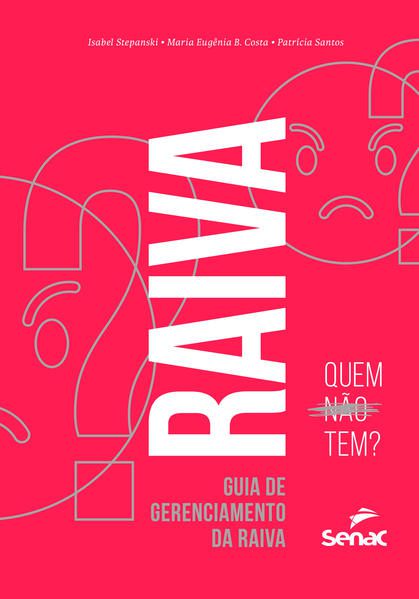 RAIVA: QUEM NÃO TEM?