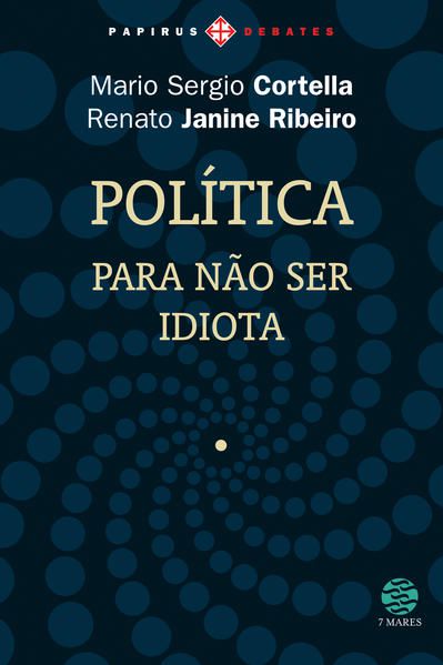POLÍTICA: PARA NÃO SER IDIOTA