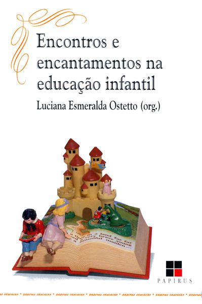 ENCONTROS E ENCANTAMENTOS NA EDUCAÇÃO INFANTIL