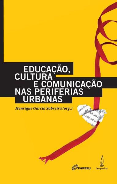 EDUCAÇÃO, CULTURA E COMUNICAÇÃO NAS PERIFERIAS URBANAS