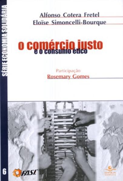 O COMÉRCIO JUSTO E O CONSUMO ÉTICO