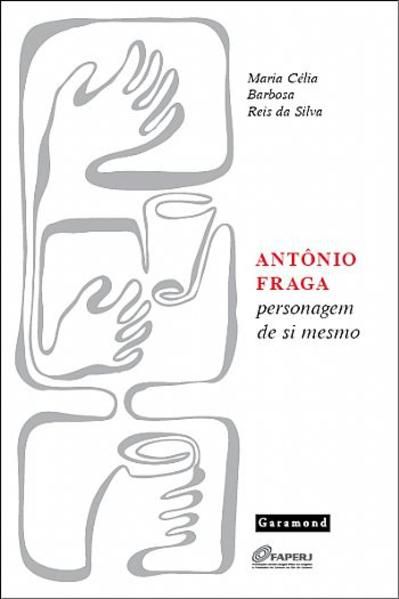 ANTÔNIO FRAGA: PERSONAGEM DE SI MESMO