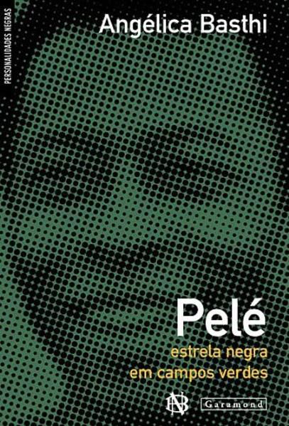PELÉ: ESTERELA NEGRA EM CAMPOS VERDES