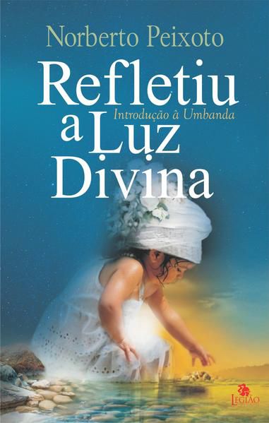 REFLETIU A LUZ DIVINA