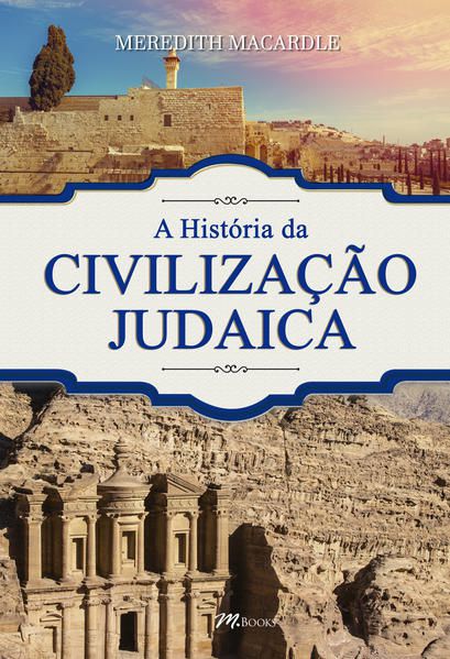 A HISTÓRIA DA CIVILIZAÇÃO JUDAICA
