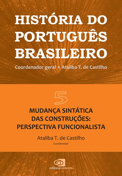 HISTÓRIA DO PORTUGUÊS BRASILEIRO - VOL. 5 - VOL. 5