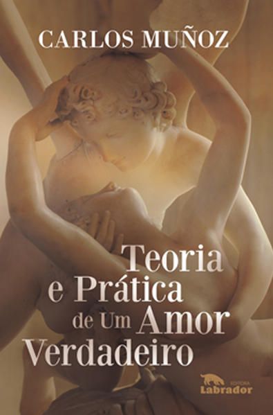 TEORIA E PRÁTICA DE UM AMOR VERDADEIRO