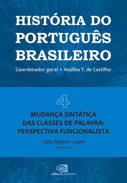HISTÓRIA DO PORTUGUÊS BRASILEIRO - VOL. 4 - VOL. 4