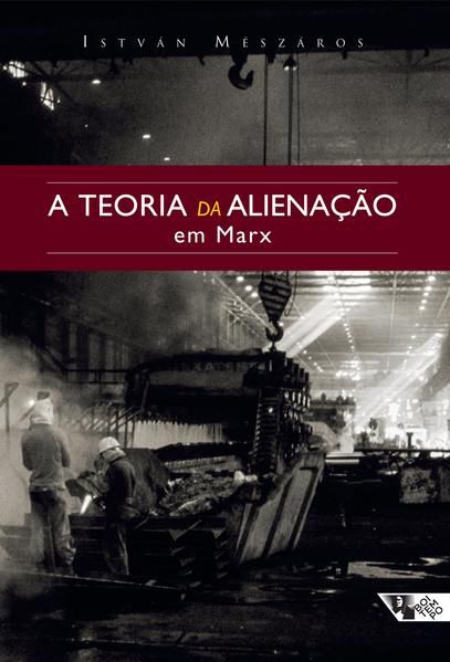 A TEORIA DA ALIENAÇÃO EM MARX