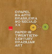 O PAPEL NA ARTE BRASILEIRA NO SÉCULO XX
