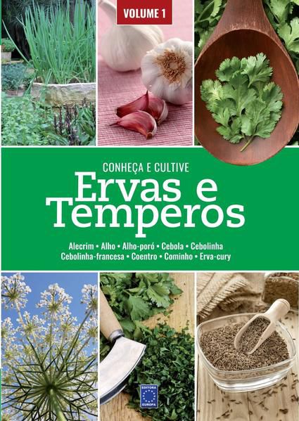 ERVAS E TEMPEROS: CONHEÇA E CULTIVE - VOLUME 1