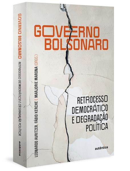 GOVERNO BOLSONARO: RETROCESSO DEMOCRÁTICO E DEGRADAÇÃO POLÍTICA