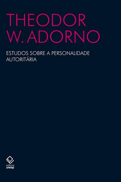 ESTUDOS SOBRE A PERSONALIDADE AUTORITÁRIA