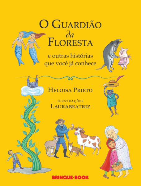 O GUARDIÃO DA FLORESTA E OUTRAS HISTÓRIAS QUE VOCÊ JÁ CONHECE