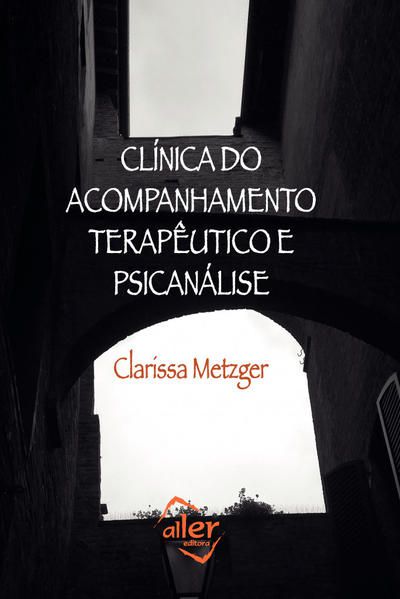 CLÍNICA DO ACOMPANHAMENTO TERAPÊUTICO E PSICANÁLISE