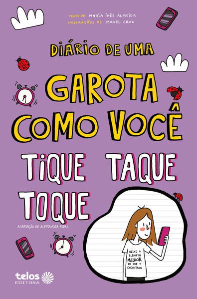 DIÁRIO DE UMA GAROTA COMO VOCÊ - TIQUE, TAQUE, TOQUE - VOL. 6
