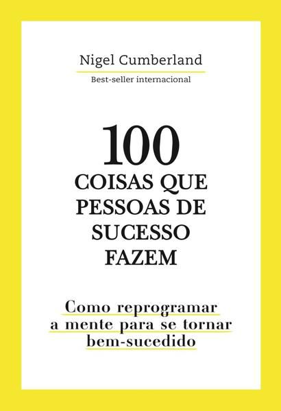 100 COISAS QUE PESSOAS DE SUCESSO FAZEM