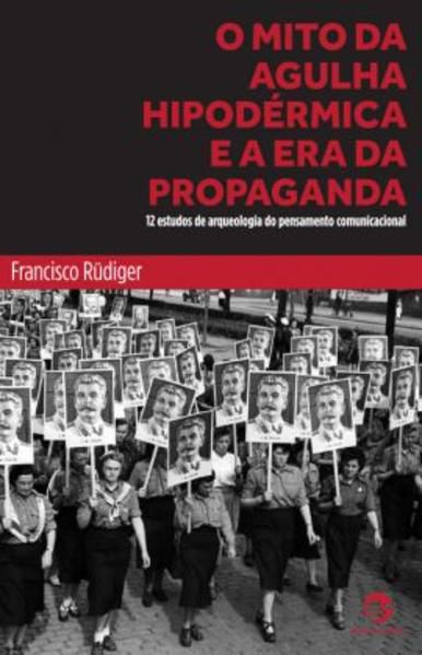 O MITO DA AGULHA HIPODÉRMICA E A ERA DA PROPAGANDA