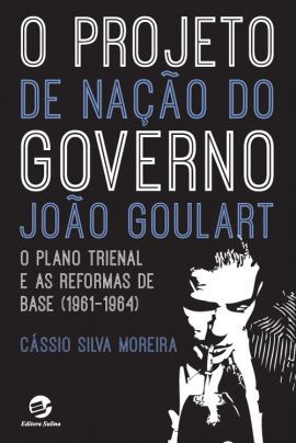 O PROJETO DE NAÇÃO DO GOVERNO JOÃO GULART