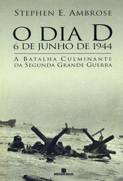 O DIA D: 6 DE JUNHO DE 1944