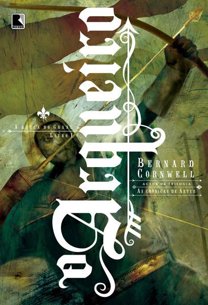 O ARQUEIRO (VOL.1 A BUSCA DO GRAAL) - VOL. 1