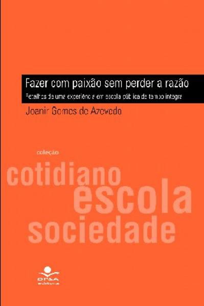 FAZER COM PAIXÃO SEM PERDER A RAZÃO