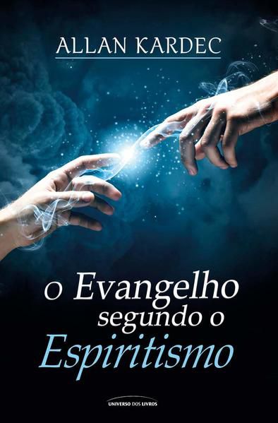 O EVANGELHO SEGUNDO O ESPIRITISMO