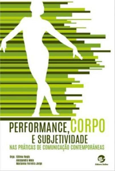 PERFORMANCE, CORPO E SUBJETIVIDADE