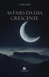 AS FASES DA LUA CRESCENTE