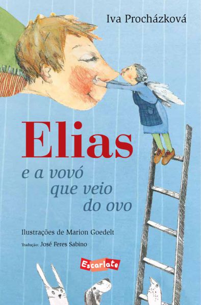 ELIAS E A VOVÓ QUE VEIO DO OVO