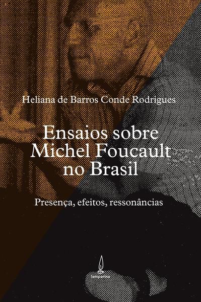 ENSAIOS SOBRE MICHEL FOUCAULT NO BRASIL