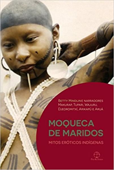 MOQUECA DE MARIDOS: MITOS ERÓTICOS INDÍGENAS