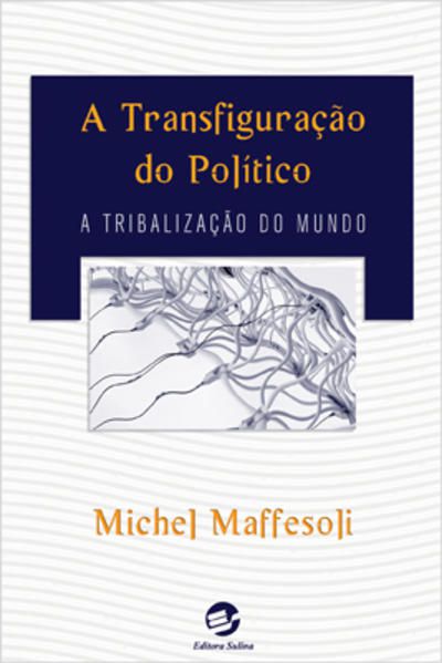 A TRANSFIGURAÇÃO DO POLÍTICO