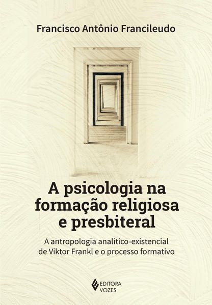 A PSICOLOGIA NA FORMAÇÃO RELIGIOSA E PRESBITERAL