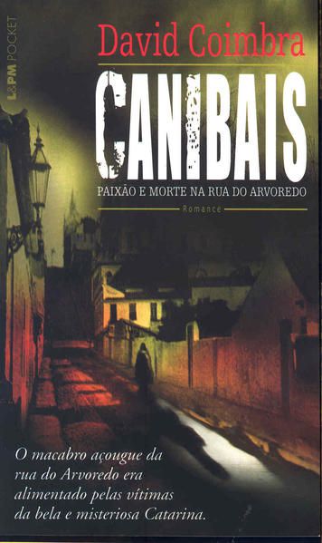 CANIBAIS – PAIXÃO E MORTE NA RUA DO ARVOREDO - VOL. 478
