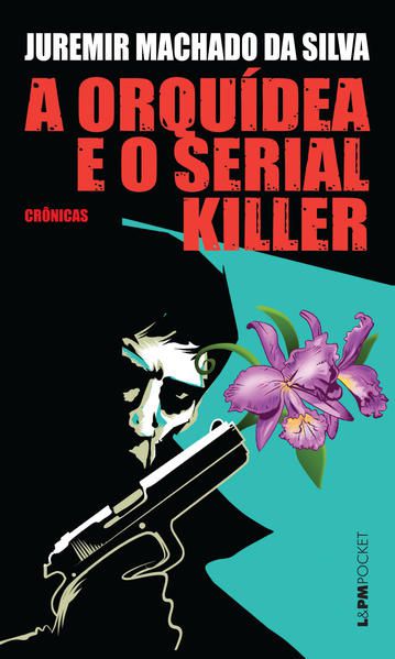 A ORQUÍDEA E O SERIAL KILLER - VOL. 1074