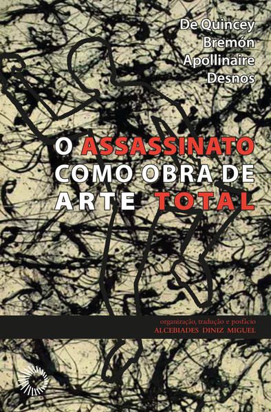 ASSASSINATO COMO OBRA DE ARTE TOTAL