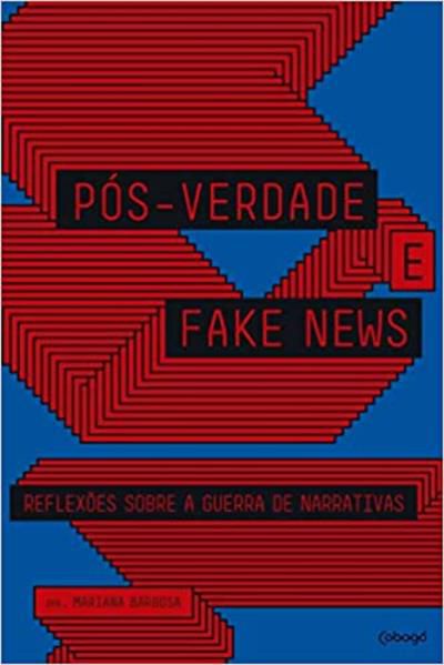 PÓS-VERDADE E FAKE NEWS
