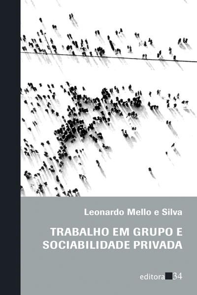 TRABALHO EM GRUPO E SOCIABILIDADE PRIVADA