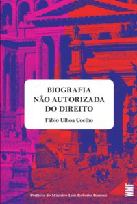 BIOGRAFIA NÃO AUTORIZADA DO DIREITO