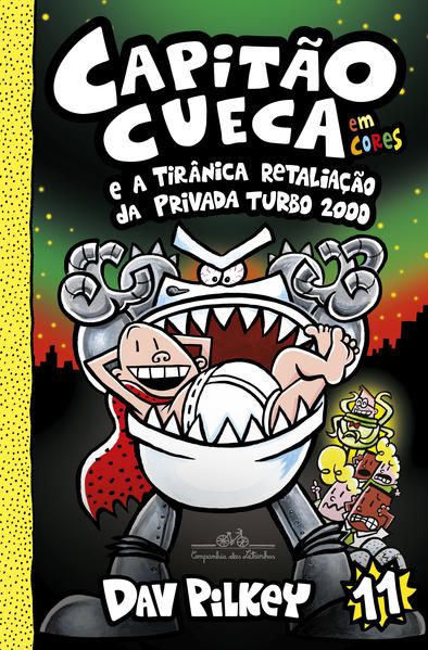 CAPITÃO CUECA E A TIRÂNICA RETALIAÇÃO DA PRIVADA TURBO 2000 - VOL. 11