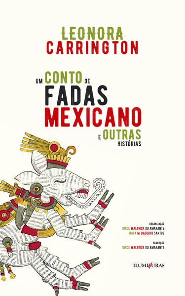 UM CONTO DE FADAS MEXICANO E OUTRAS HISTÓRIAS