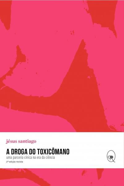 A DROGA DO TOXICÔMANO - VOL. 1