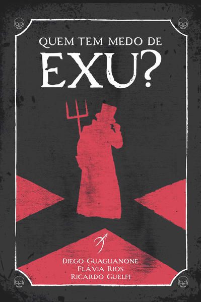 QUEM TEM MEDO DE EXU?