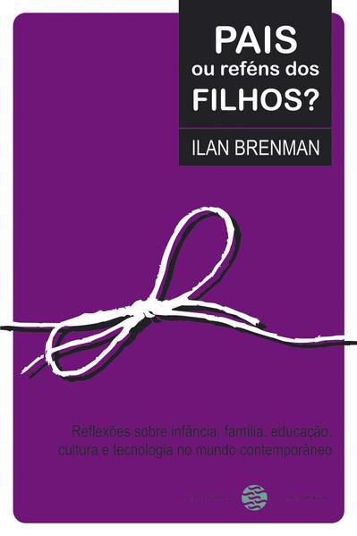 PAIS OU REFÉNS DOS FILHOS?